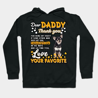 Chihuahua Dear Daddy Thank You For Being My Daddy Hoodie